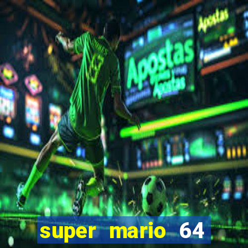 super mario 64 beta jogar